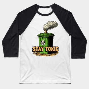 - Stay Toxic - Baseball T-Shirt